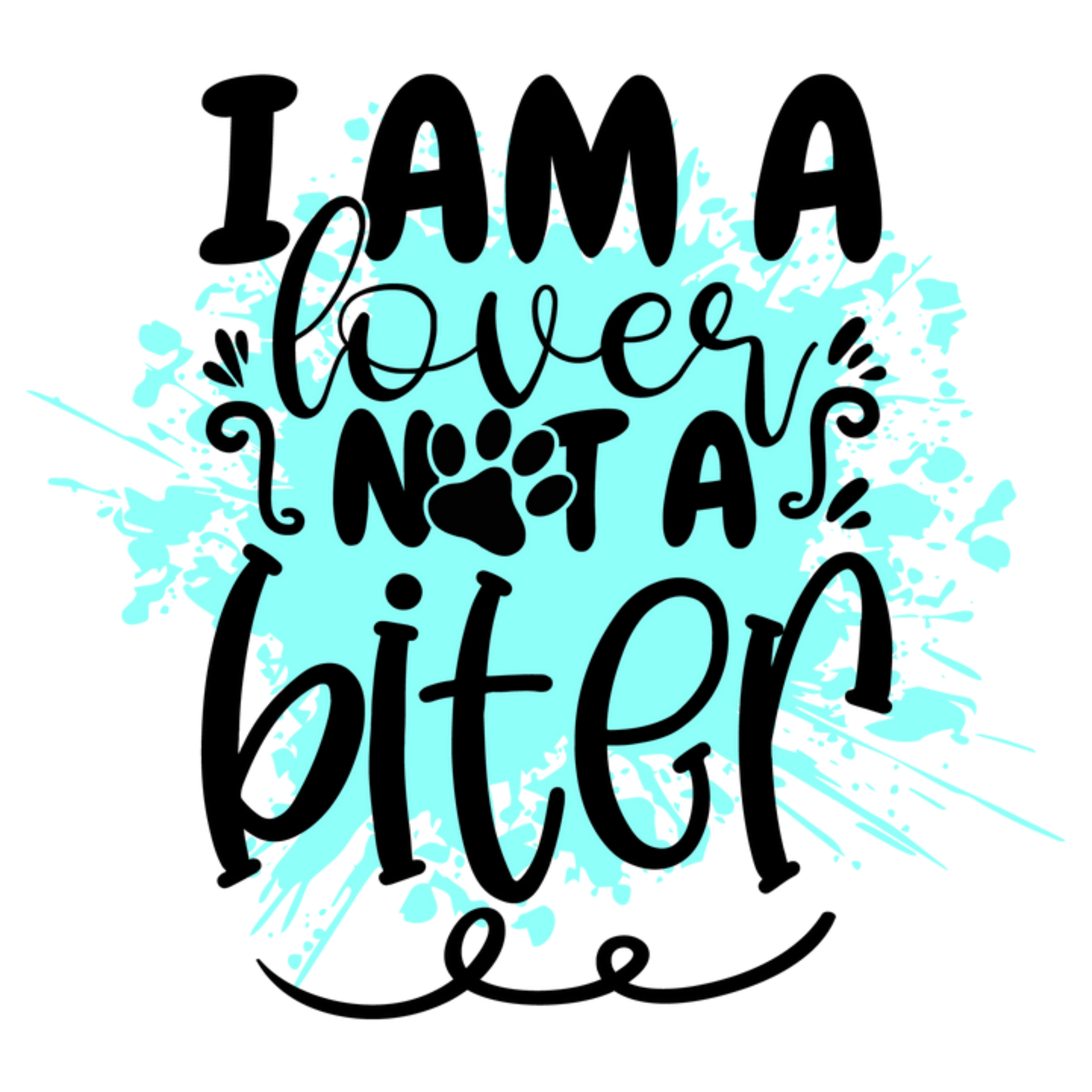 I'm a lover not a biter