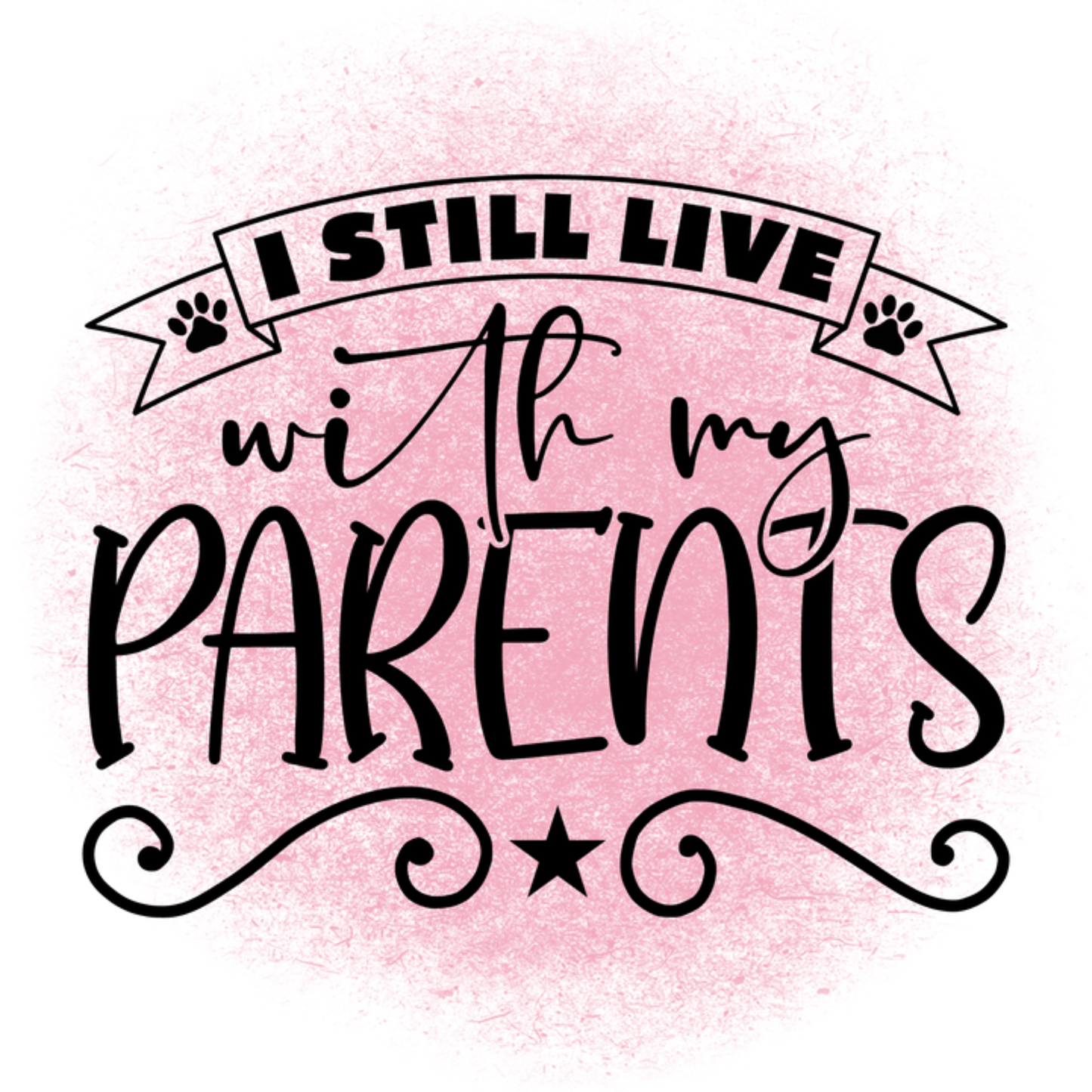 I still live with my parents