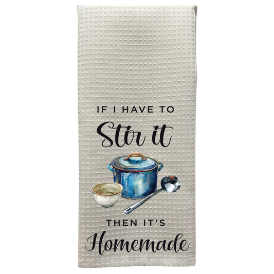 If I Have to Stir It, Then It's Homemade