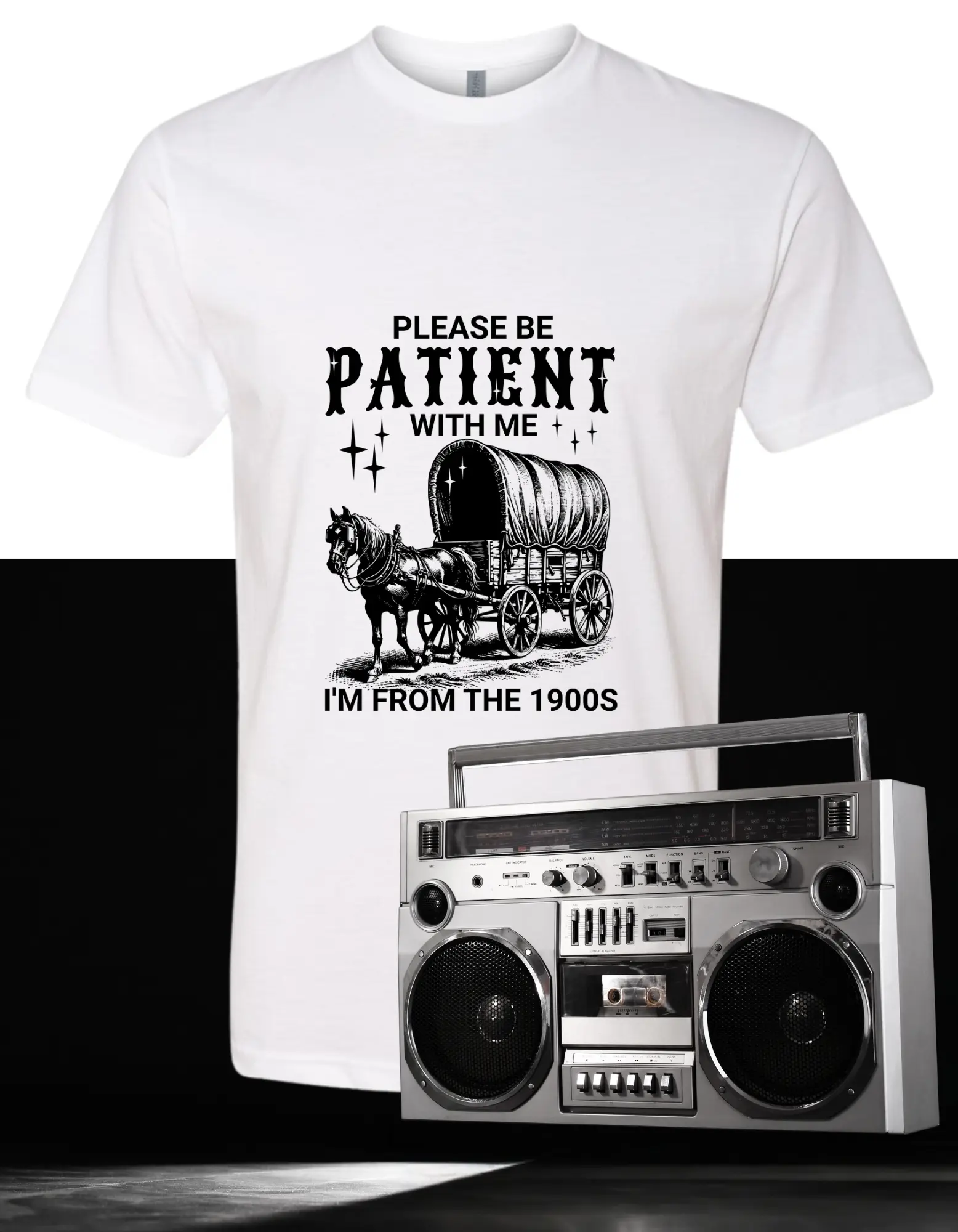 Please be Patient with Me I'm From the 1900's T-Shirt