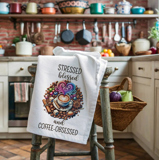 Stressed, Blessed and Coffee Obsessed