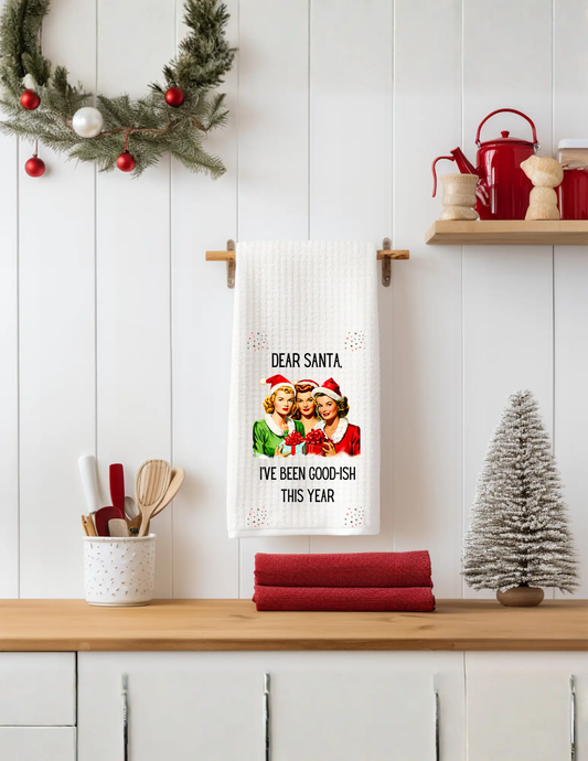 Dear Santa, I’ve been Good-ish This Year Tea Towels Graphink Fusion