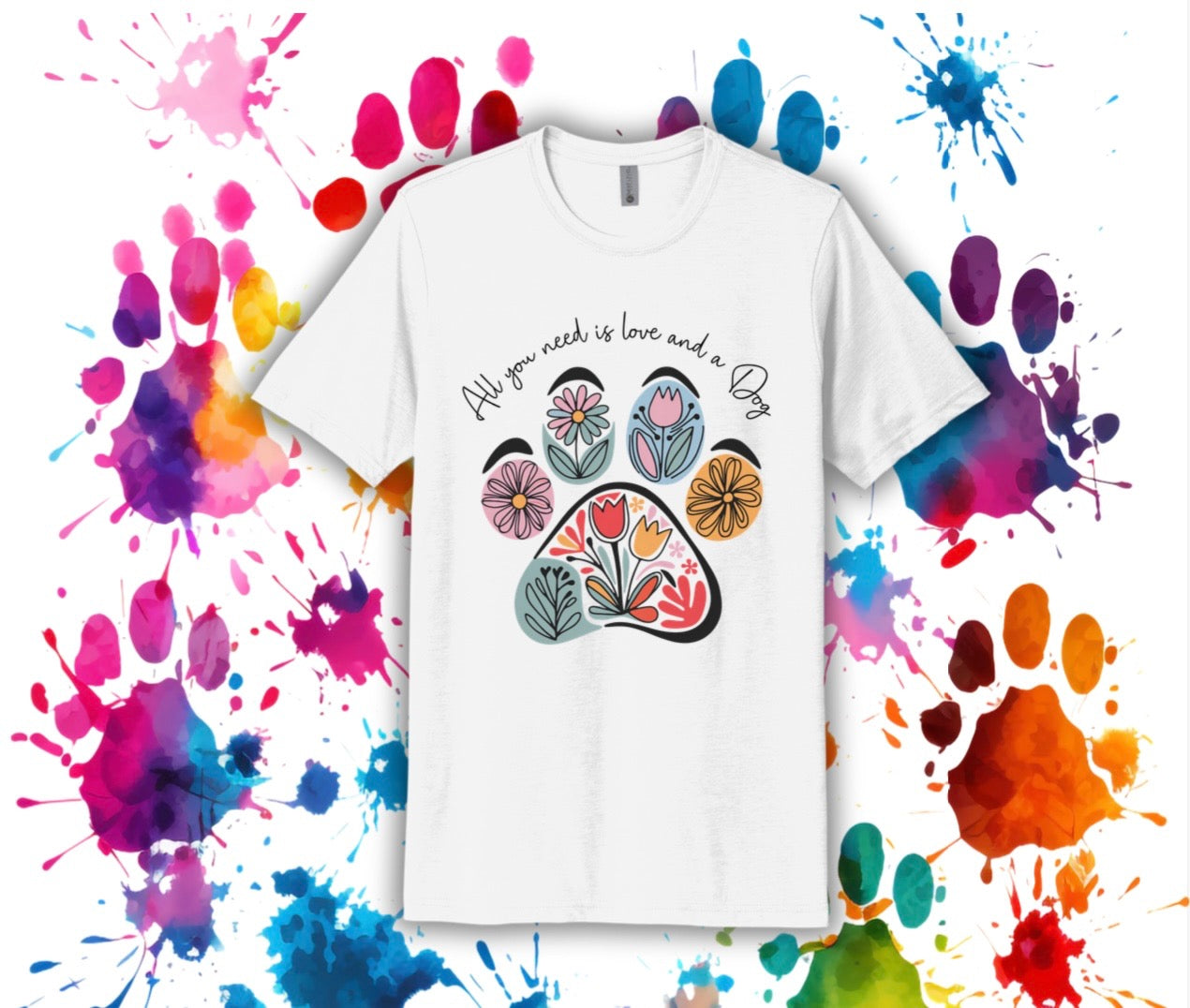 All You Need Is Love And A Dog T-Shirt