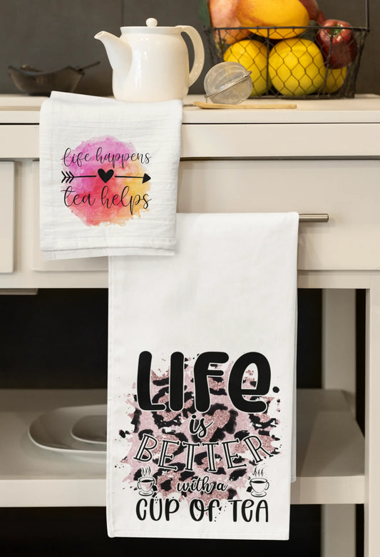 Life Is Better With a Cup of Tea – Funny Kitchen Tea Towel Graphink Fusion