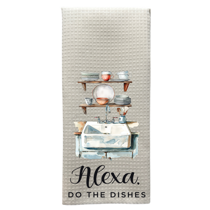 Alexa Do The Dishes Kitchen Towels
