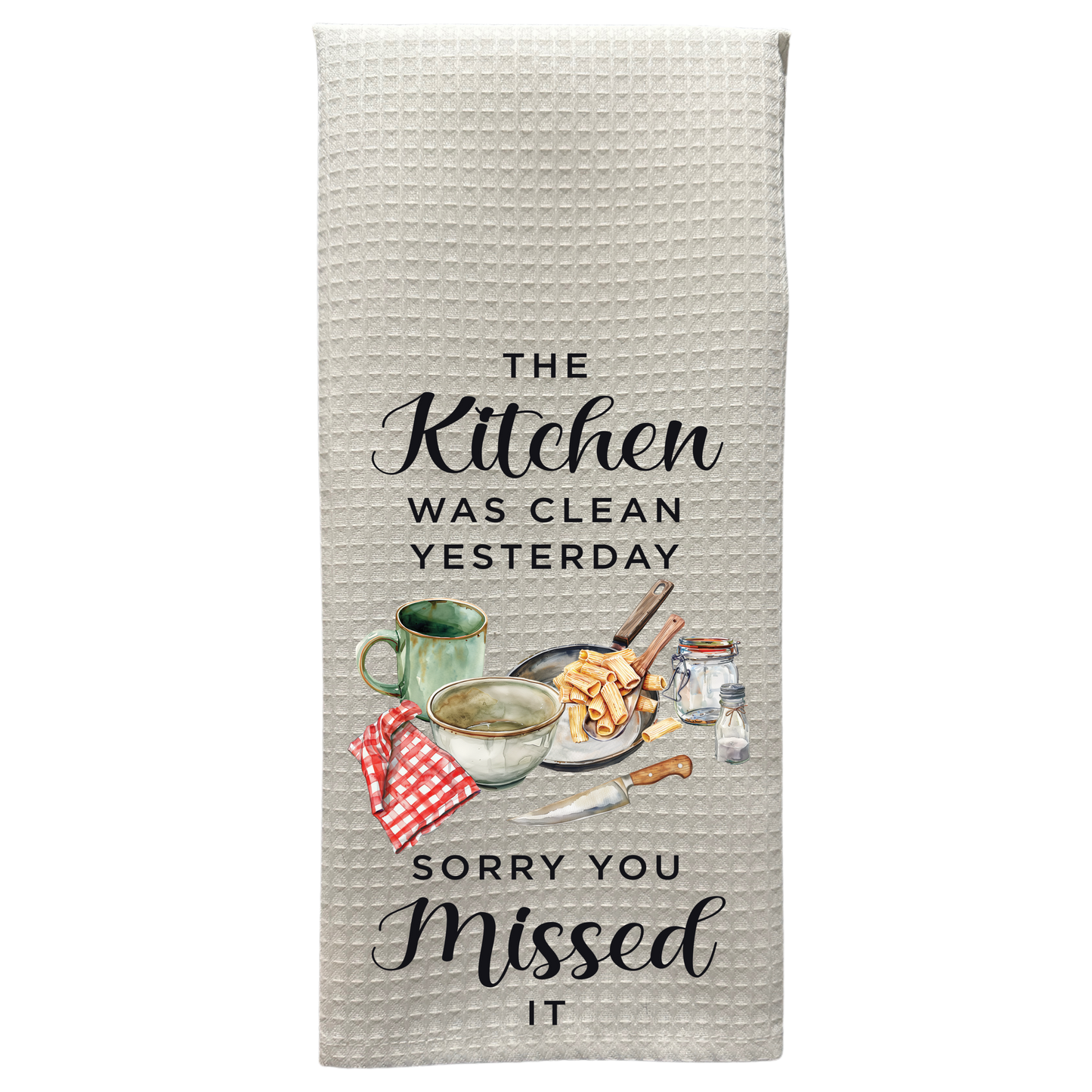 The Kitchen Was Clean Yesterday, Sorry You Missed It