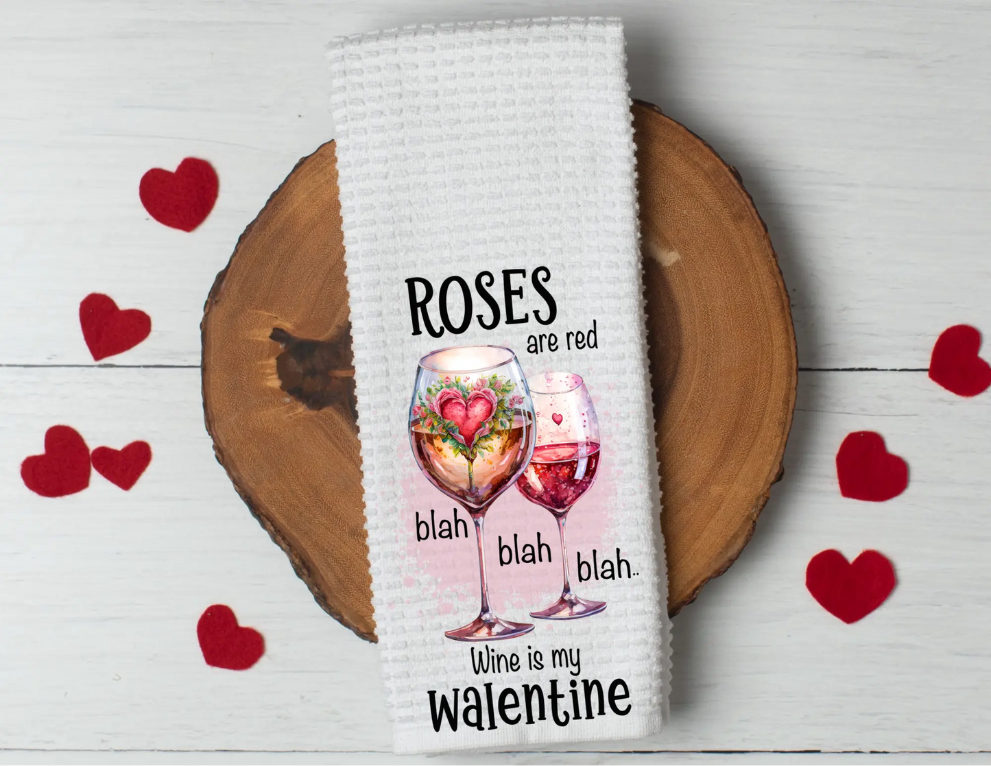 Tea towel that says Wine is my Valentine