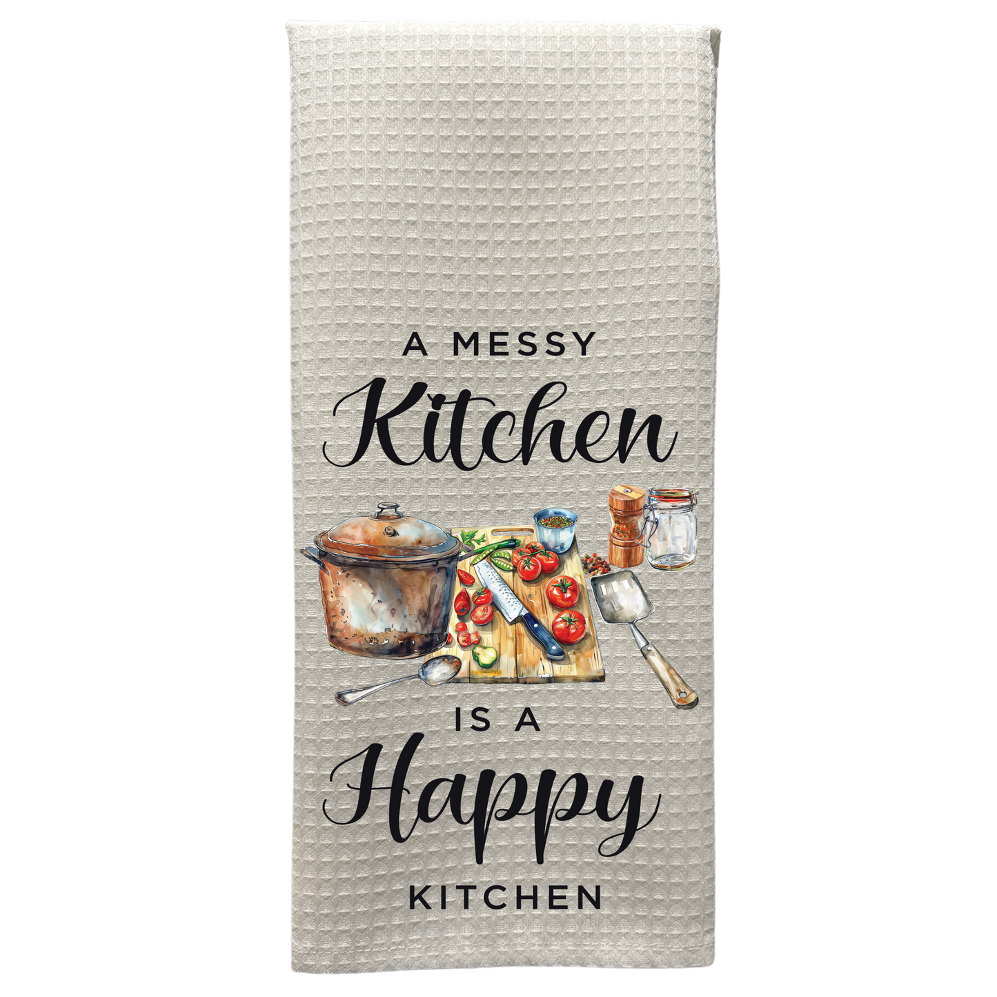 A Messy Kitchen Is A Happy Kitchen Towels