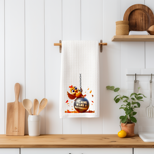 I Came in Like a Butterball Tea Towel