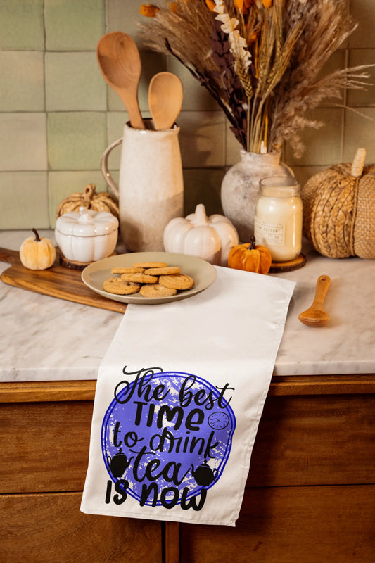 The Best Time to Drink Tea Is Now – Funny Kitchen Tea Towel Graphink Fusion