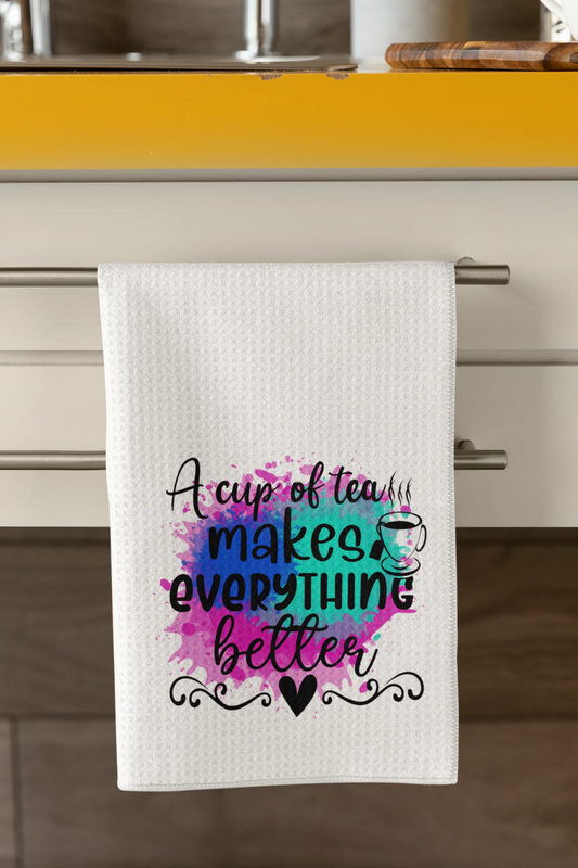 ☕ A Cup of Tea Makes Everything Better | Tea Lover Kitchen Towel Graphink Fusion