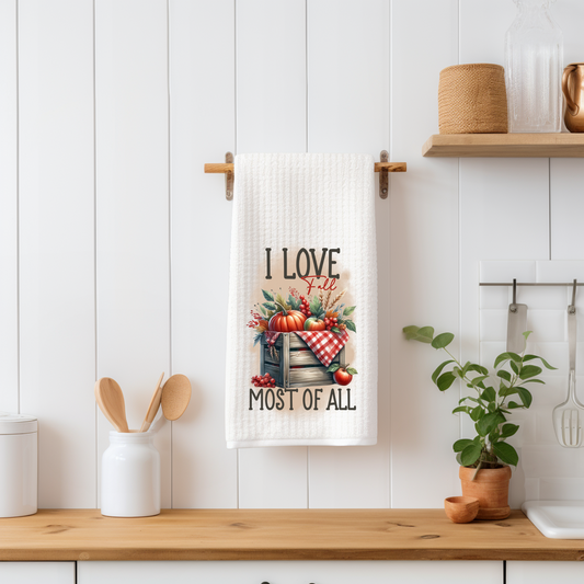I Love Fall Most of All Tea Towel