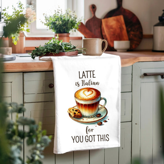 Latte is Italian for You Got This