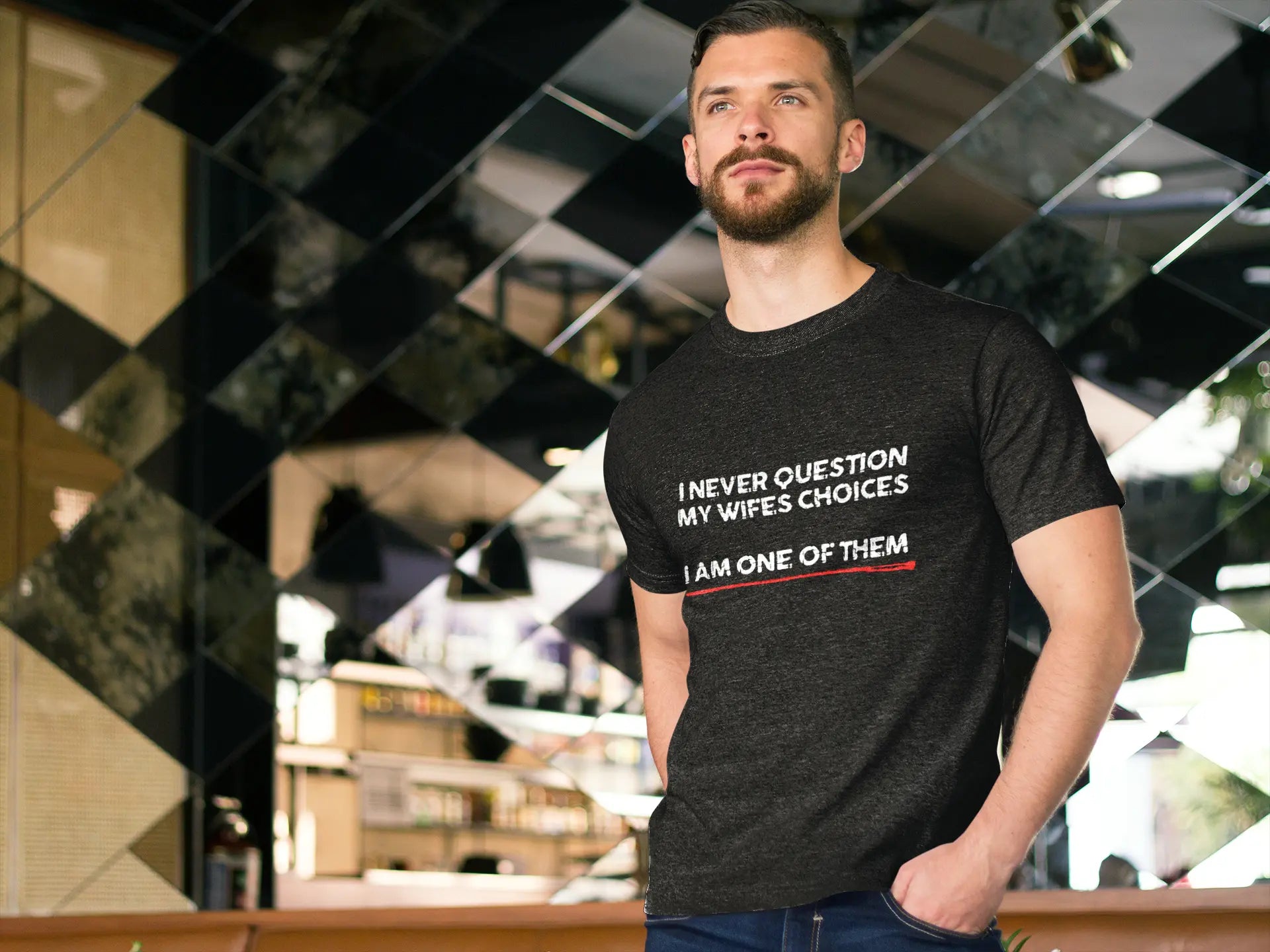 I Never Question My Wife’s Choices T-Shirt | Funny Husband Tee Graphink Fusion