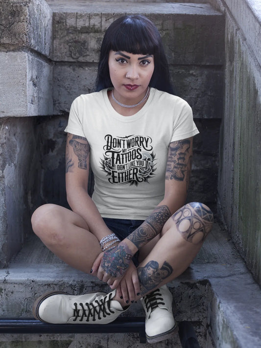 Funny Tattoo T-Shirt – “My Tattoos Don’t Like You Either” | Graphink Fusion Graphink Fusion