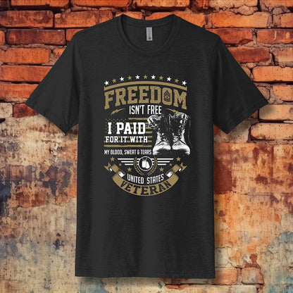 Freedom Isn’t Free – U.S. Veteran T-Shirt