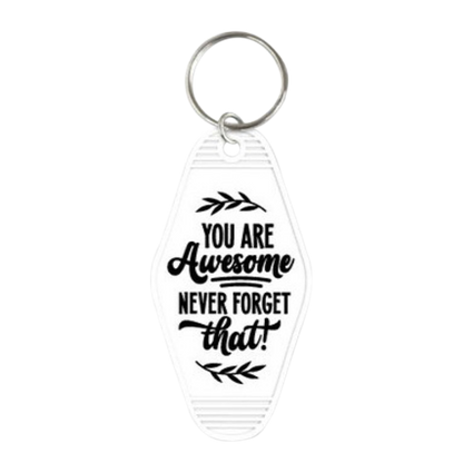 You Are Awesome, Never Forget That