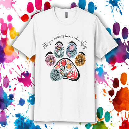 All You Need Is Love And A Dog T-Shirt