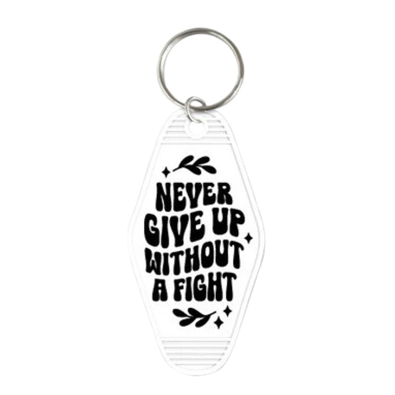 Never Give Up Without A Fight