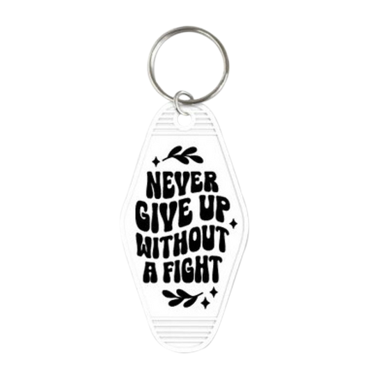 Never Give Up Without A Fight