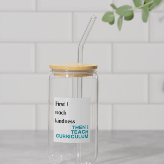 First I Teach Kindness - 16 oz Teacher Cup – Handmade Libby Glass Cup